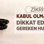 Zikrin Kabul Olması Dikkat Edilmesi Gereken Hususlar