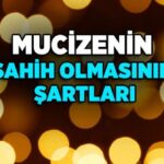 Mucize Nedir? Mucizenin Sahih Olmasının Şartlarıdinisohbeti.net