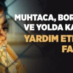 Muhtaca, Borçluya ve Yolda Kalmışa Yardım Etmek ile İlgili Örnekler Muhtaca, Borçluya ve Yolda Kalmışa Yardım Etmek ile İlgili Örnekler