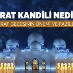 Berat Kandili’nde ne yapılır? Berat Kandili’nde yapılacak dua ve ibadetler