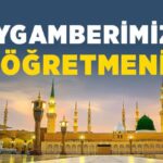 Peygamberimizin Öğretmeni