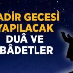 kadir-gecesi-yapilacak-dua-ve-ibadetler-nelerdir dinisohbeti.net