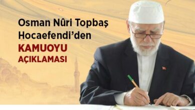 Osman Nuri Topbaş Hocaefendi’den Kamuoyu Açıklaması