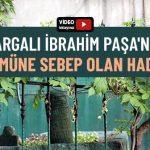 pargali-ibrahim-pasanin-olumune-sebep-olan-hadise-islamisohbetci.org