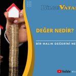 Değer nedir ve bir malın değerini ne belirler? Değer nedir ve bir malın değerini ne belirler? dinisohbeti.net