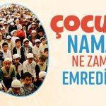 Çocuğa Namaz Ne Zaman Emredilir? Cocuga Namaz Ne Zaman Emredilir Dinisohbeti.net