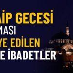 Regaip Gecesi Yapılacak Dua ve İbadetler Nelerdir?