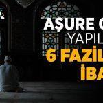 Aşure Günü Yapılacak İbadetler Aşure Günü Yapılacak İbadetler