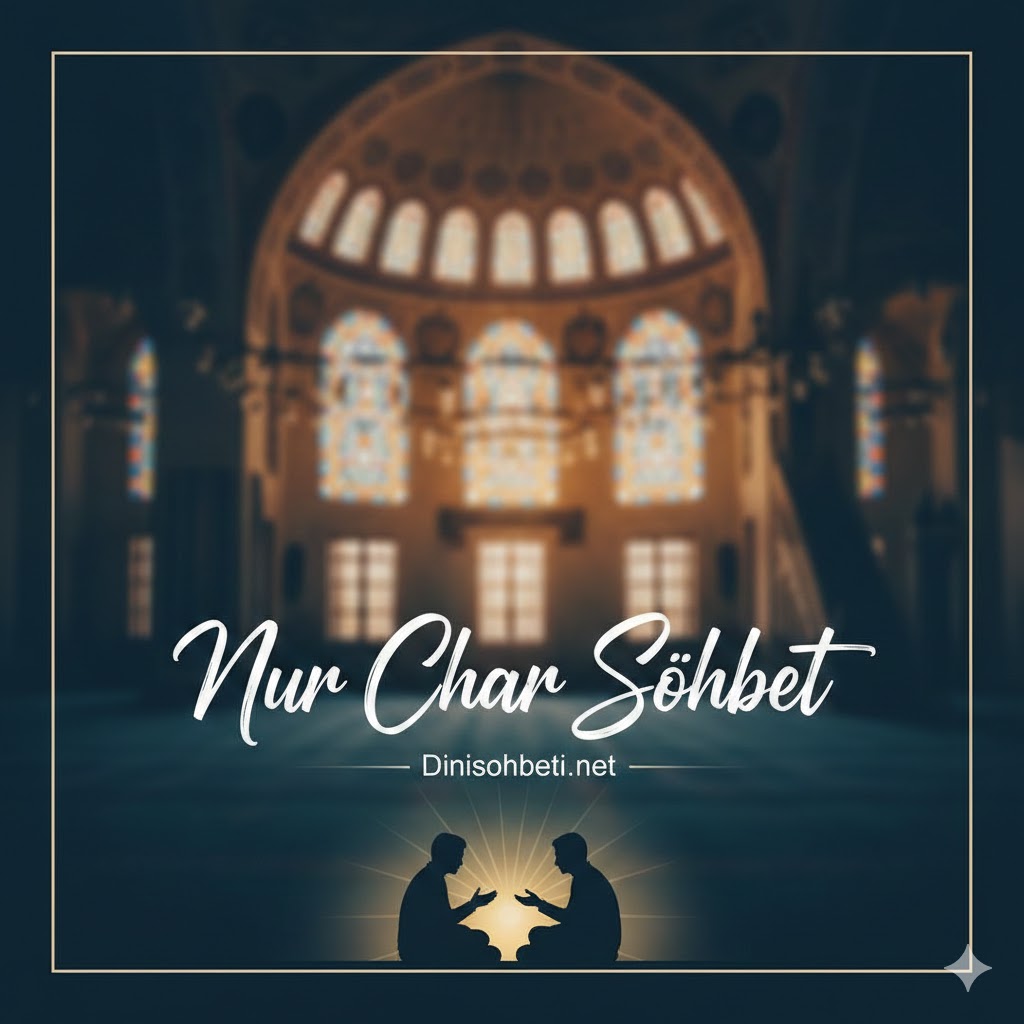 Nur Char Sohbet Dinisohbeti.net