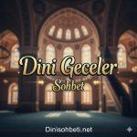 Dini Geceler Sohbet Dini Geceler Sohbet