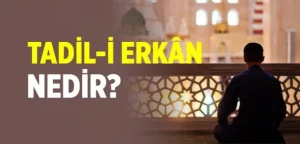 Dini Sohbet, İslami Chat Odaları, Mobil Sohbet Siteleri Namazda Tadil I Erkân Nedir