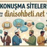 Konuşma Siteleri Dinisohbeti.net