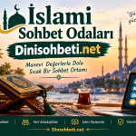 İslami Sohbet Odaları Dinisohbeti
