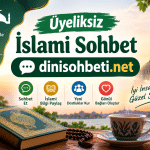 Üyeliksiz İslami Sohbet Üyeliksiz İslami Sohbet Dinisohbeti